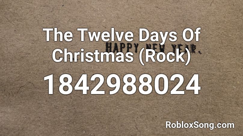 The Twelve Days Of Christmas (Rock) Roblox ID