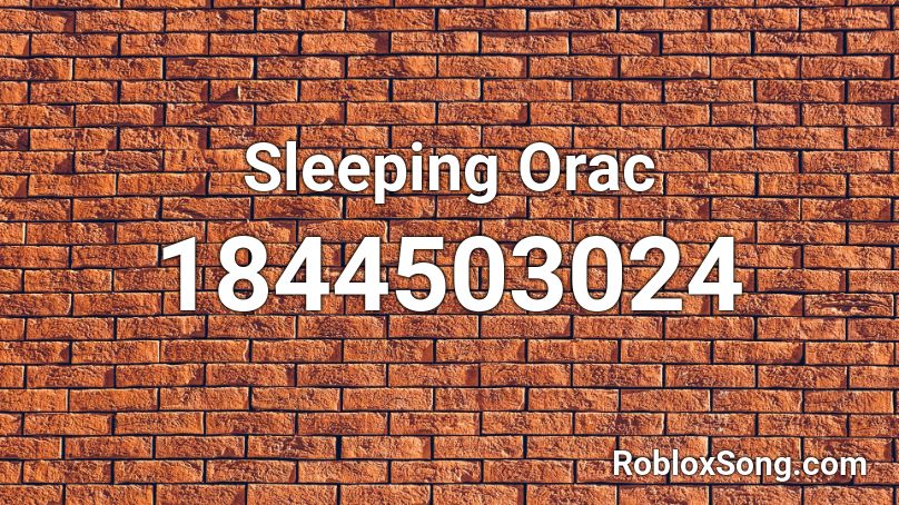 Sleeping Orac Roblox ID