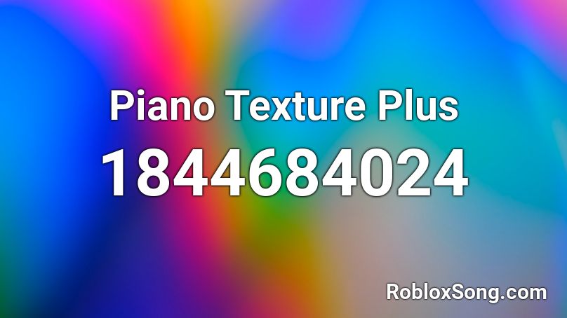 Piano Texture Plus Roblox ID