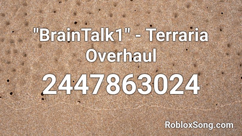 Braintalk1 Terraria Overhaul Roblox Id Roblox Music Codes - overhaul theme roblox id