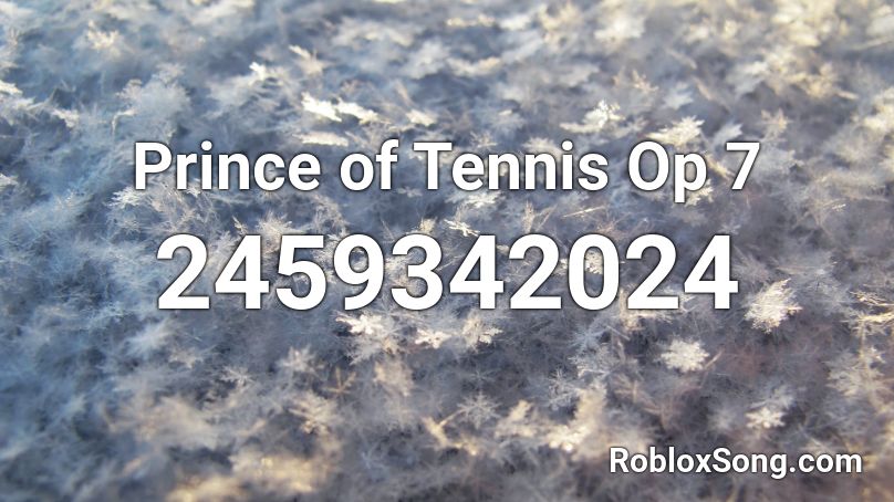 Prince of Tennis Op 7 Roblox ID