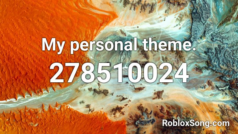 My Personal Theme Roblox Id Roblox Music Codes - personal roblox id