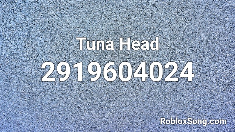 Tuna Head Roblox ID