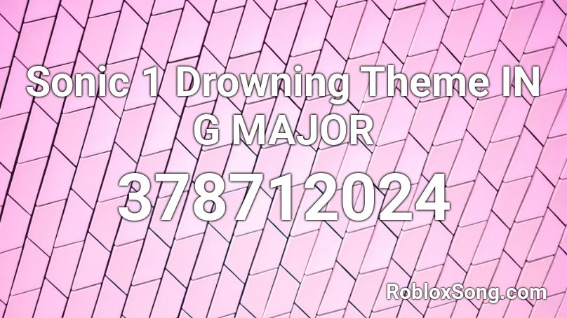 Sonic 1 Drowning Theme IN G MAJOR Roblox ID