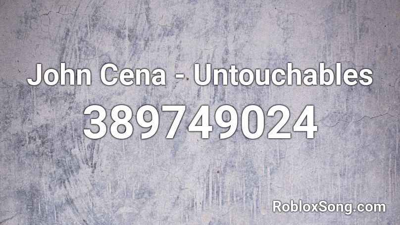 John Cena - Untouchables  Roblox ID