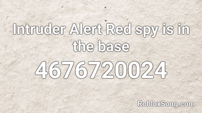 Intruder Alert Red spy is in the base Roblox ID