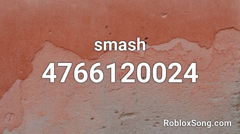 smash Roblox ID