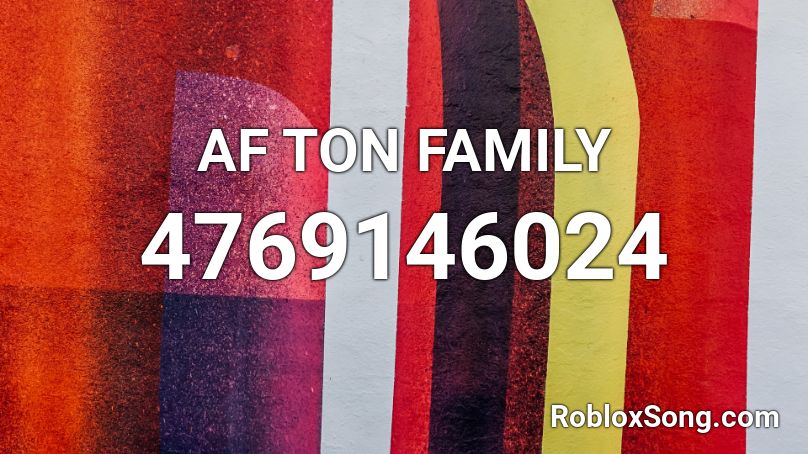 AF TON FAMILY Roblox ID