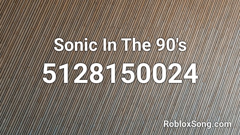 Sonic In The 90's Roblox ID