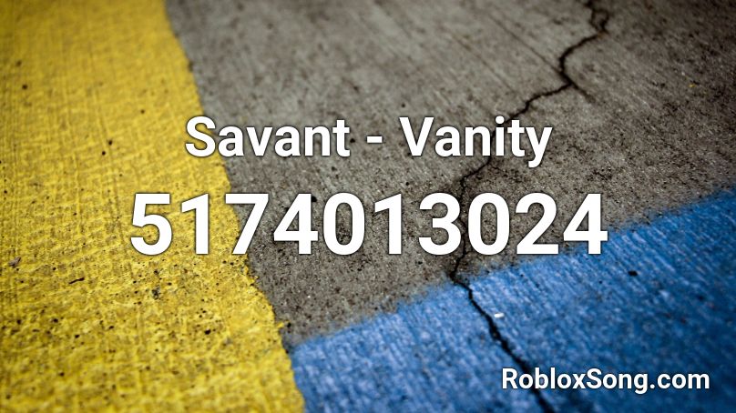 Savant - Vanity Roblox ID
