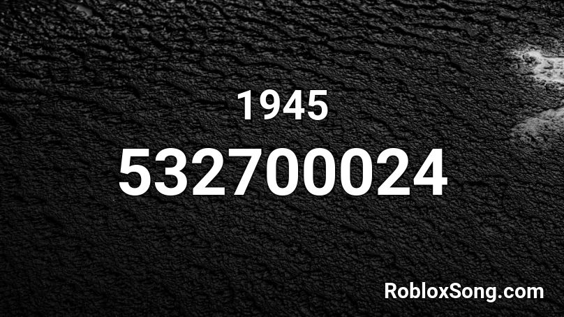 1945 Roblox ID