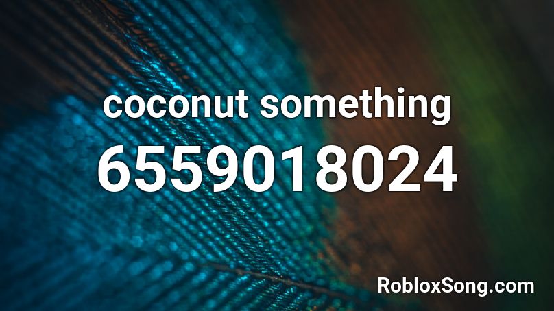 coconut something Roblox ID