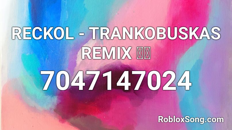 RECKOL - TRANKOBUSKAS REMIX 🔊🔊 Roblox ID