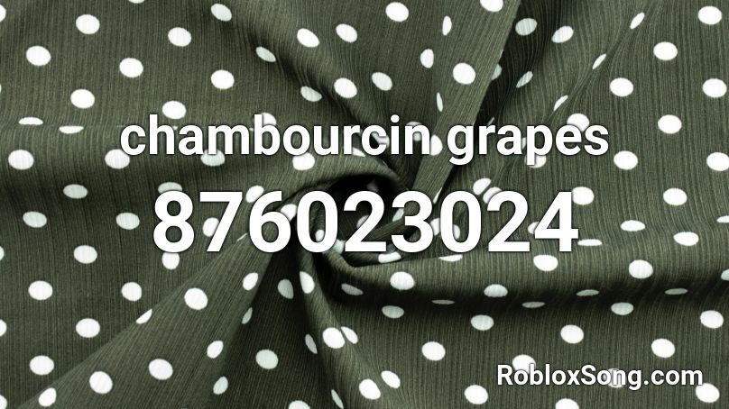 chambourcin grapes Roblox ID