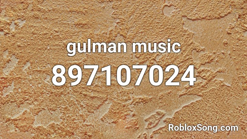 gulman music Roblox ID