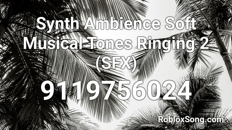 Synth Ambience Soft Musical Tones Ringing 2 (SFX) Roblox ID