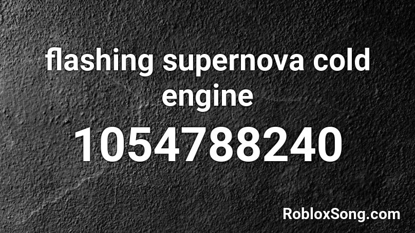 flashing supernova cold engine Roblox ID