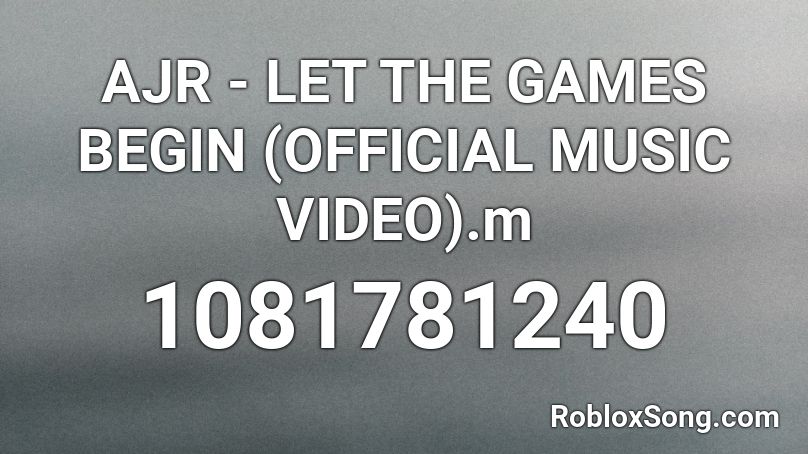 Ajr Let The Games Begin Official Music Video M Roblox Id Roblox Music Codes - let the games begin roblox id