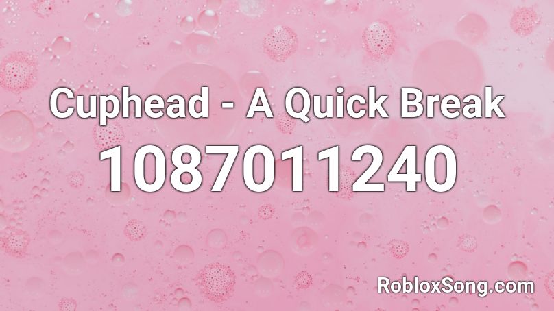 Cuphead - A Quick Break Roblox ID