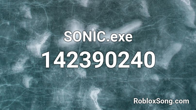 SONIC.exe Roblox ID