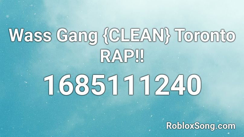 Wass Gang Clean Toronto Rap Roblox Id Roblox Music Codes - gucci gang roblox id clean