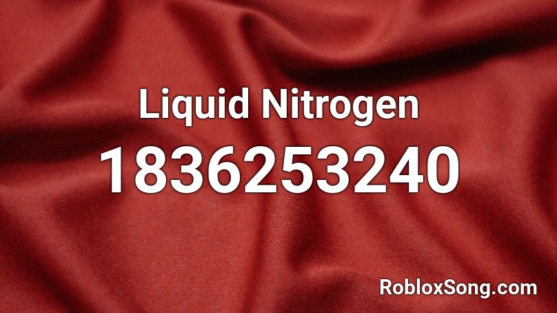 Liquid Nitrogen Roblox ID