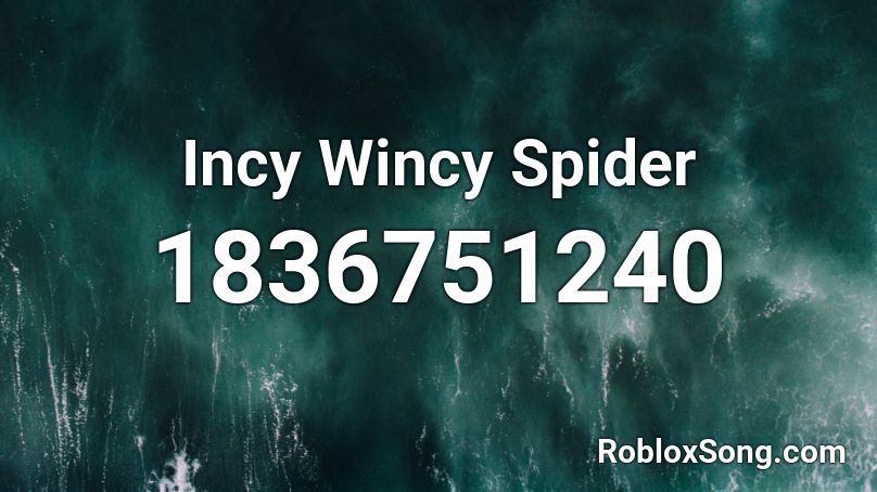 Incy Wincy Spider Roblox ID