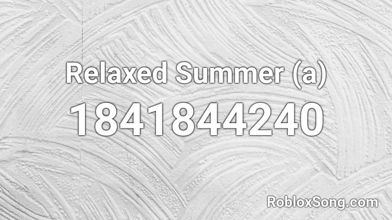 Relaxed Summer (a) Roblox ID