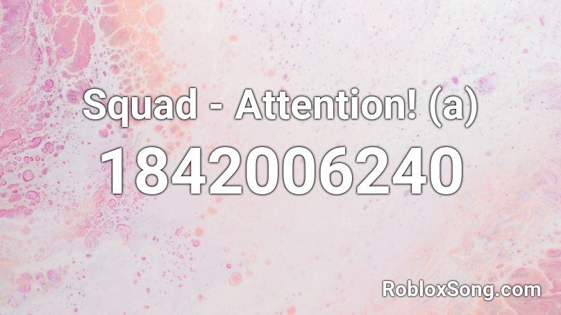 Squad - Attention! (a) Roblox ID