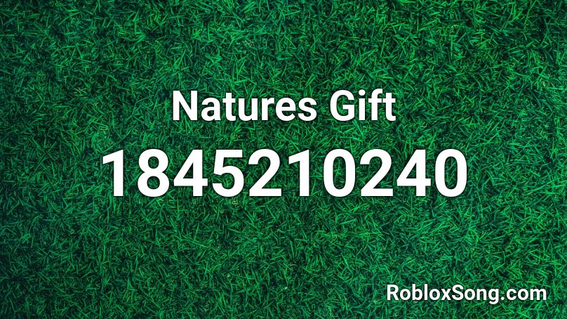 Natures Gift Roblox ID