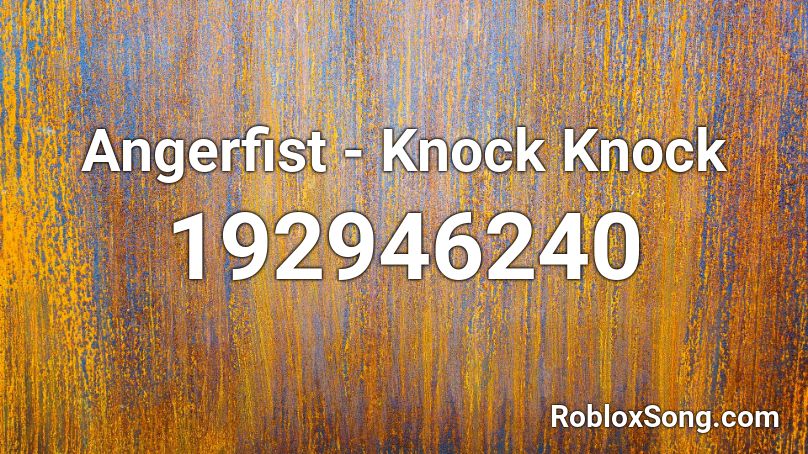 Angerfist - Knock Knock Roblox ID