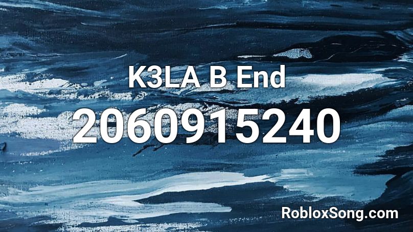 K3LA B End Roblox ID