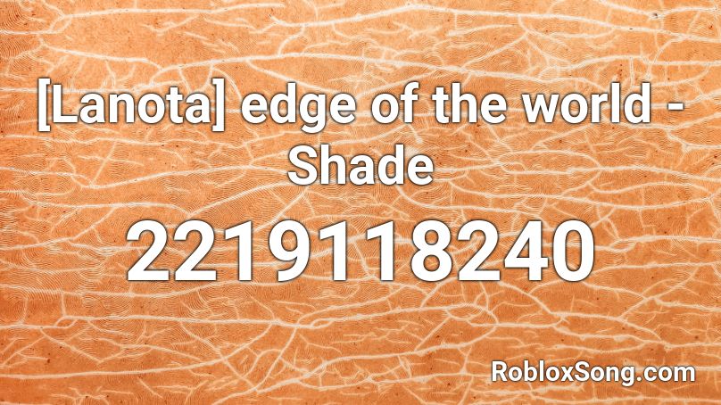 [Lanota] edge of the world - Shade Roblox ID
