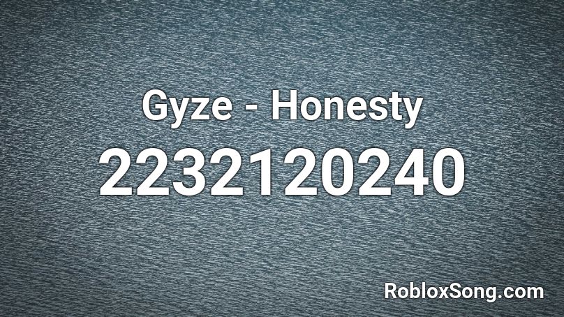 Gyze - Honesty Roblox ID