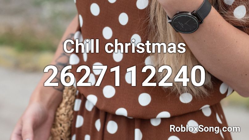 Chill christmas Roblox ID