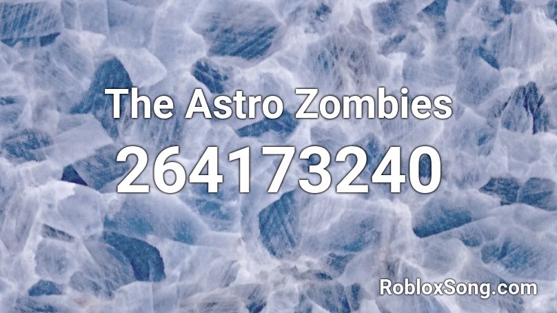The Astro Zombies Roblox ID