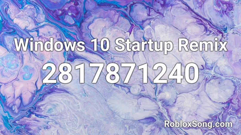 Windows 10 Startup Remix Roblox ID