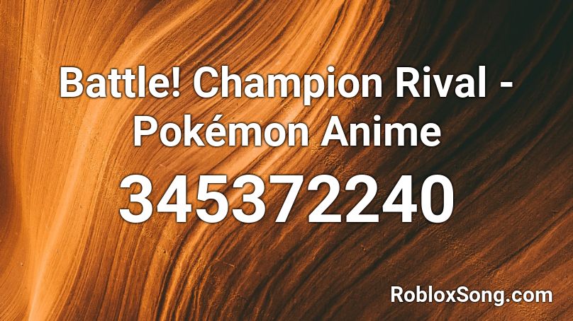 Battle! Champion Rival - Pokémon Anime Roblox ID