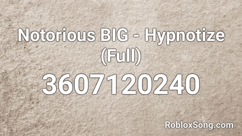 Notorious Big Hypnotize Full Roblox Id Roblox Music Codes - the notorious big roblox id