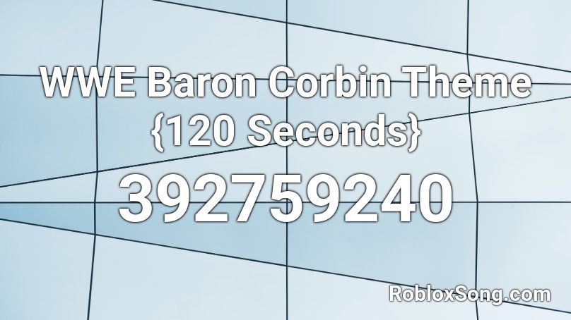 WWE Baron Corbin Theme {120 Seconds} Roblox ID