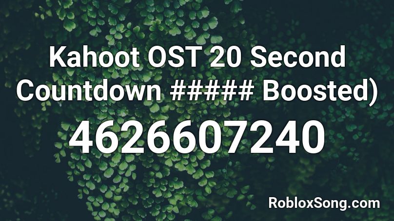 Kahoot Ost 20 Second Countdown Boosted Roblox Id Roblox Music Codes - kahoot music roblox id loud