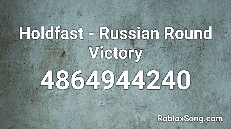 Holdfast - Russian Round Victory Roblox ID
