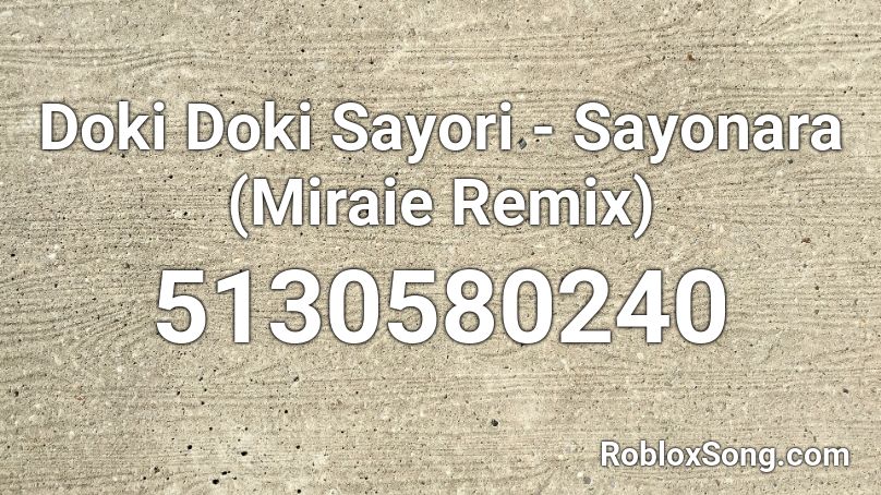 Doki Doki Sayori - Sayonara (Miraie Remix) Roblox ID