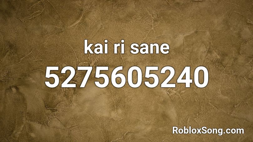 kai ri sane Roblox ID