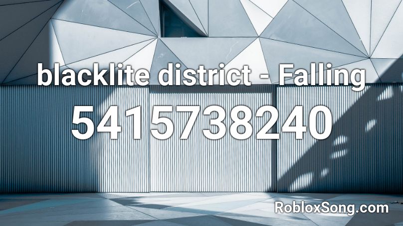 blacklite district - Falling Roblox ID