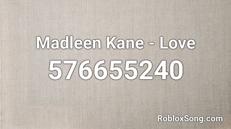Madleen Kane - Love Roblox ID