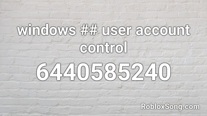 windows ## user account control Roblox ID