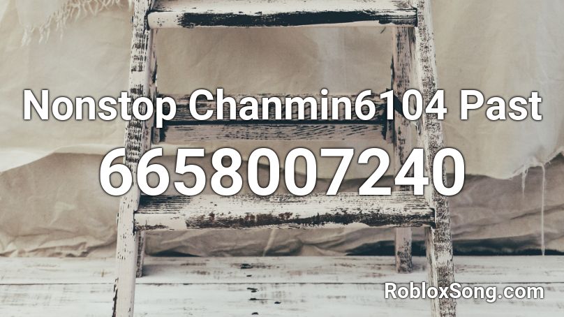 Nonstop Chanmin6104 Past Roblox ID