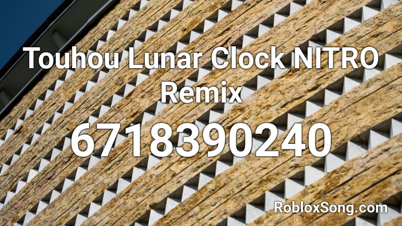 Touhou Lunar Clock NITRO Remix Roblox ID