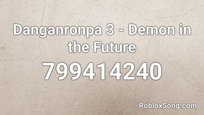 Danganronpa 3 - Demon in the Future Roblox ID